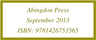 Abingdon Press
September 2013    
ISBN: 9781426753565  